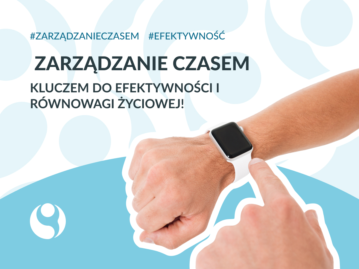 Grafika przedstawiająca ręce. Palec wskazujący pokazuje zegraek. Napis "Zarządzanie czasem: Klucz do efektywności"